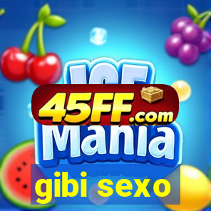 gibi sexo
